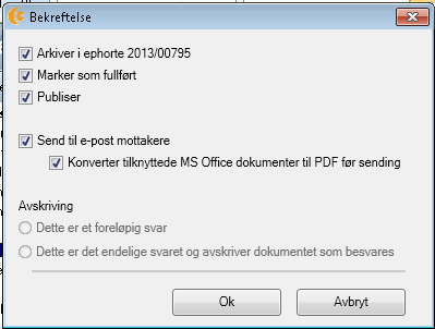 4. Angi «Dokumenttype». Systemet foreslår «Utgående». Minst en av mottakerne må da være ekstern. 5. Skriv selve e-posten (teksten). 6. Når e-posten er klar til å sendes velger du «Send». 7.
