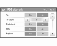 26 Radio Menyen RDS alternativ Åpne menyen for RDS-konfigurering: Trykk på knappen ; og velg skjermtasten Innstillinger.