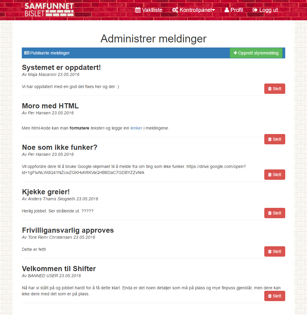 Shifter - for Samfunnet Bislett 87 5.3.4. ADMINISTRERE MELDINGER FRA STYRET På landingssiden finner man en liste med meldinger fra styret.