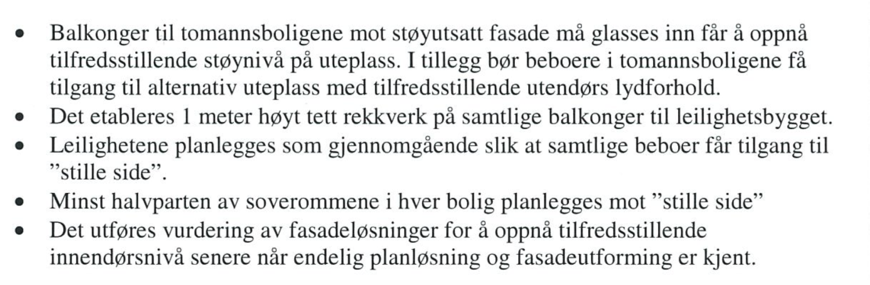 Planbeskrivelse Reguleringsplan for del av Fuhrområdet Side 6 av 7 Punktene over vil bli innarbeidet i byggeplanene. Det vises f.ø. til rapport fra Sinus AS datert 31.05.12.