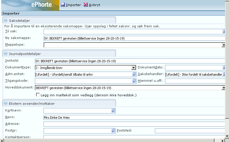 Registrering av inngående epost - Du står i Outlook og merker eposten som du skal registrere i Ephorte - Klikk på Eksporter til Ephorte Du får opp følgende bilde: Fyll ut saksmappe nr. i Til Sak evt.