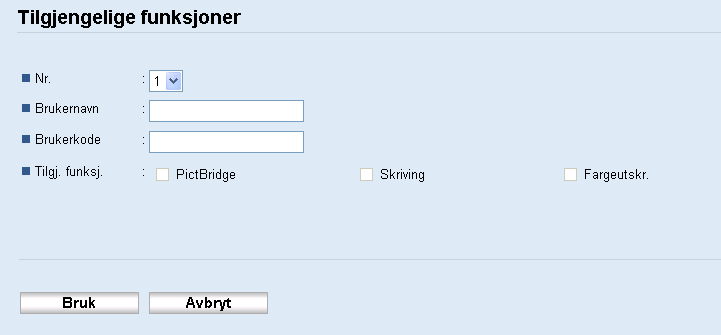 1. Komme i gang 5. Under "Tilgjengelige funksjoner" velger du [Begrens] for funksjonene du vil begrense og klikker på [Bruk]. Velg [Ikke begrense] for funksjonene du ikke vil begrense.