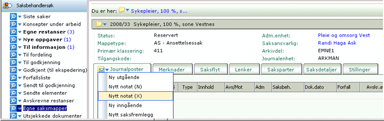 1. Klikk på 2. Velg Nytt notat (X) Nytt vindu kommer opp (Nytt internt notat) 3. Innholdsrubrikkfelt: skriv tittel (f.eks Offentlig søkerliste; st.id. 269, sykepleier 100 %, fast, Distrikt Vest ) 4.