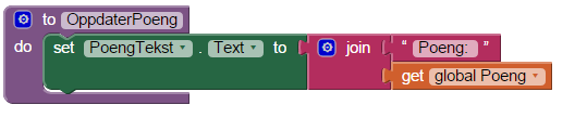 denne teksten kommer først. Pass på at du skriver et mellomrom etter kolonet. Under Poeng: legger du til en kloss fra orange Variables som heter get, og forandrer den til get global Poeng.