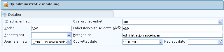 Pass på hvilken administrativ enhet du står på når du oppretter en ny enhet. Det vil være en underlagt enhet. Her er ADM underlagt DIR. Fortsett til du har lagt inn alle adm.