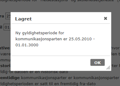 Endre gyldighetsperioden med kalenderfunksjonen. Trykk Endre for å bekrefte ny gyldighetsperiode. Når du trykker på Endre vil det komme opp et bekreftelsesbilde.