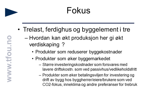 11 Figur 2.4 Fokuset i studien. Presentasjon 8.4.2016 (Kilde: TFoU). Figur 2.4 antyder at økt verdiskaping i byggemarkedet kan skje gjennom reduksjon av byggekostnader eller produkter som øker inntektene, dvs.