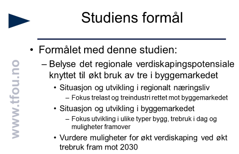 5 1. INNLEDNING Denne rapporten inneholder resultater fra en analyse av mulighetene for økt verdiskaping i Trøndelag ved en satsing på leveranser av byggeelementer i tre til byggenæringen.