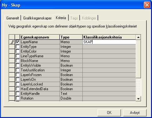 Definere objektyper Klikk på LayerName og skriv inn navnet på objekttypen nøyaktig slik du