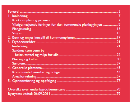 Samfunnsdelen styrende politikk, ikke juridisk bindende 5.