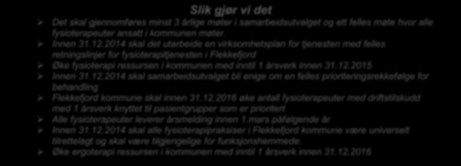 hvorav 4,5 årsverk er privat praktiserende fysioterapeuter.