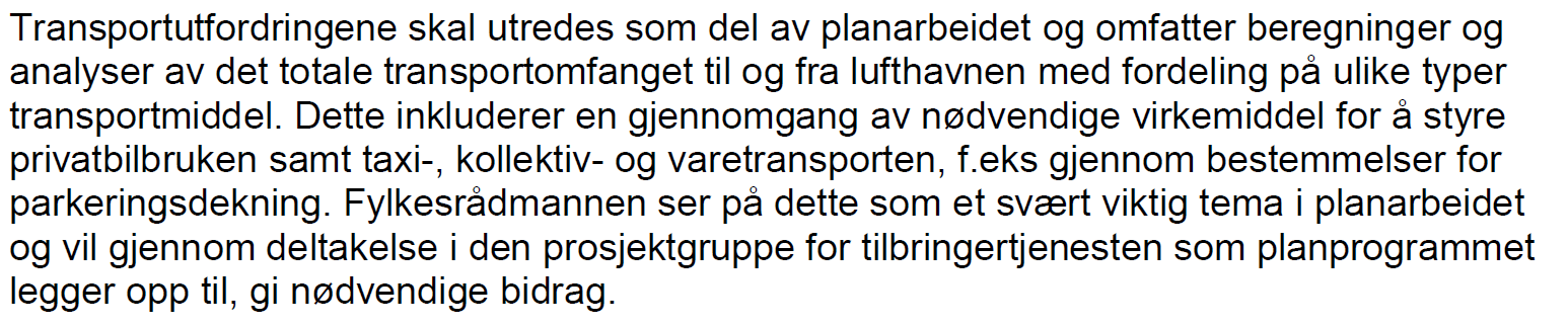 Analyser, tilbringertrafikk 6 2 PLANPROGRAMMET Her medtar noen innspill til planprogrammet som