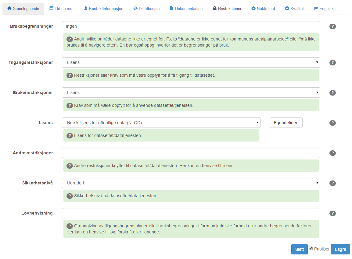 1.6 Arkfane: Restriksjoner: Her er det mange muligheter for å angi begrensninger og restriksjoner knyttet til tilgang og bruk av datasettet.