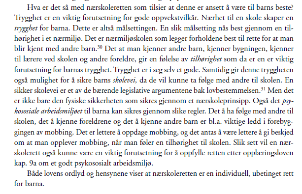 Fra Meidells artikkel: Meidell mener altså at nærskoleretten er en individuell ubetinget rett for barna. Denne retten mister barna som tidligere har soknet til Kalstad skole.