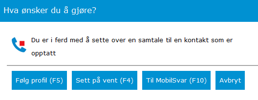 3.28.2. Sette over til opptatt bruker, sett på vent mot opptatt Dersom en operatør forsøker å sette over et anrop til en bruker som er opptatt (rødt ikon) vil en dialogboks tilsvarende den under