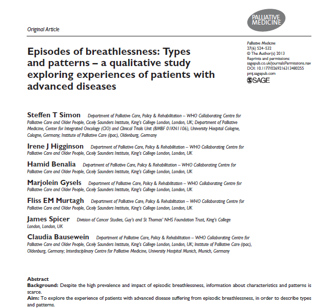 Episoder med dyspnoe Palliative medicine, 2013 Forskjellige kategorier med dyspnoe episoder -Oppstår i forbindelse med aktivitet eller følelser ( panikk, sinne), ytre omgivelser -Oppstår uten