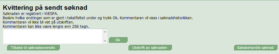 Vær oppmerksom på at meldingene som vises etter kontroll også kan gjelde tidligere trinn ved saksbehandlingen.