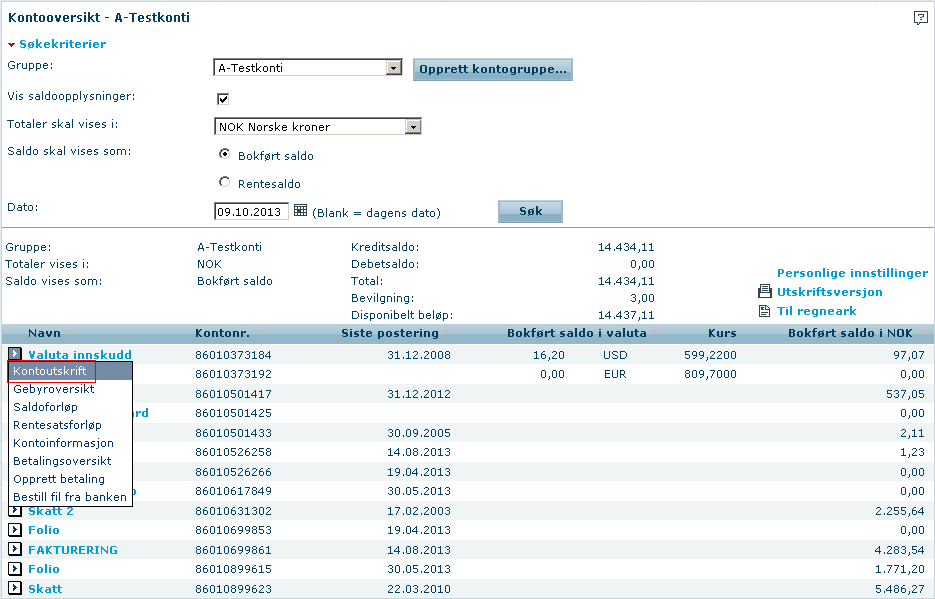 Kontoutskrift Kontoutskrift viser posteringer på en konto med tilhørende posteringsdetaljer, f.eks. meldinger.