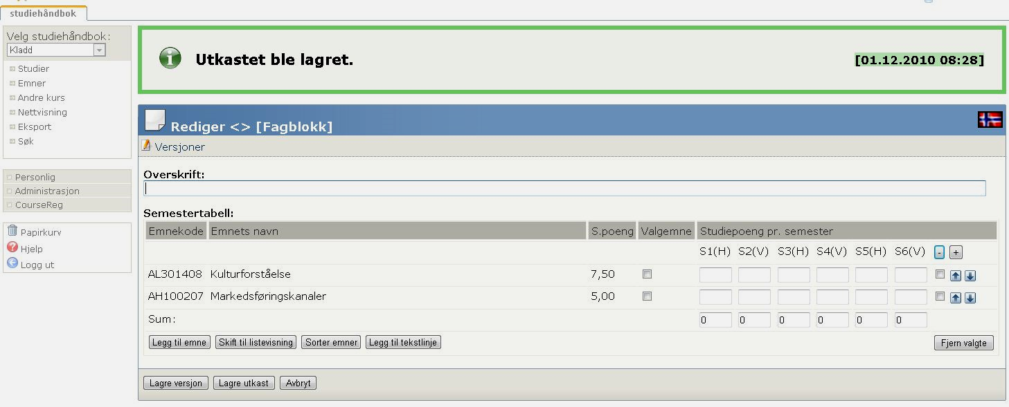 I vårt valgte tilfelle vil du komme til dette skjermbildet. Her ser man at emnet AL301408 Kulturforståelse har blitt lagt til i emnetabellen.