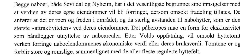 Sak 87/15 Da omsøkte fradeling vil gi flere tomter enn innregulerte «planlagt bygg» på gjeldende eiendom ble det fra kommunen sendt varsel til naboer om omsøkte deling.