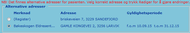 Dersom det er registrert flere adresser på pasienten og disse er gyldige for valgt oppmøtedato, vil alternative adresser bli vist i en liste over feltene for innlegging av hente- eller