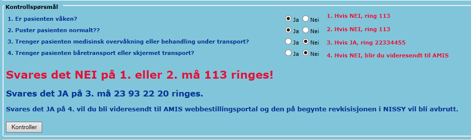 Vedlegg 1 Locus AS 13 VEDLEGG 4: AMK kobling (denne funksjonen er ikke aktivert) Det er lagt inn funksjonaliteten for kobling mot AMK sentraler, men den blir foreløpig ikke aktivert.