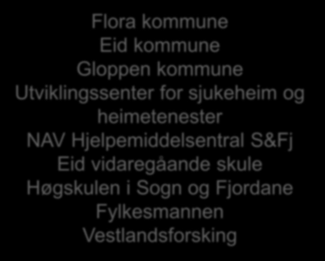 Arbeidsgruppe for velferdsteknologi Flora kommune Eid kommune Gloppen kommune Utviklingssenter for sjukeheim og