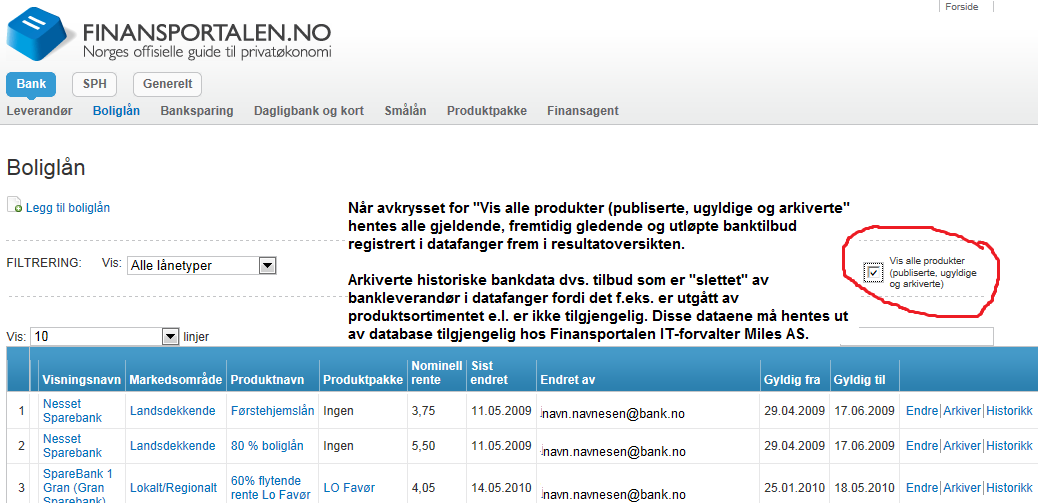 Gjeldende, utløpte og fremtidige banktilbud i datafanger I datafanger vil gjeldende, utløpte og fremtidige banktilbud fremstå slik illustrert i skjermbilde 11 produktoversikt datafanger; Skjermbilde