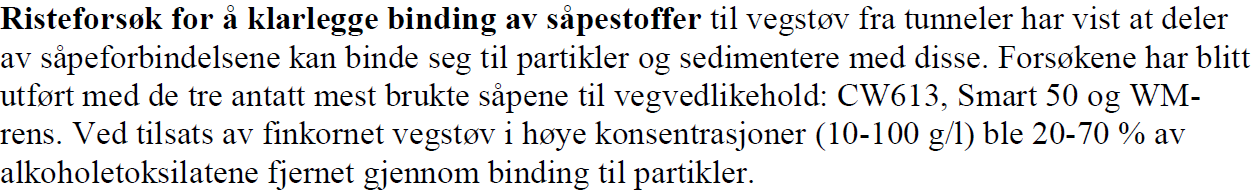 Rensing av vaskestoffer Bindes til vegstøv og sedimenterer i sandfang og rensebasseng