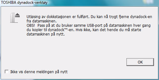 Tjeeste for varselsmeldig Tjeeste for varselsmeldig viser e advarsel år du løser ut dyadocke. Det er merket av for boksee som stadard. MERK: TOSHIBA abefaler at du ikke fjerer merket for disse boksee.