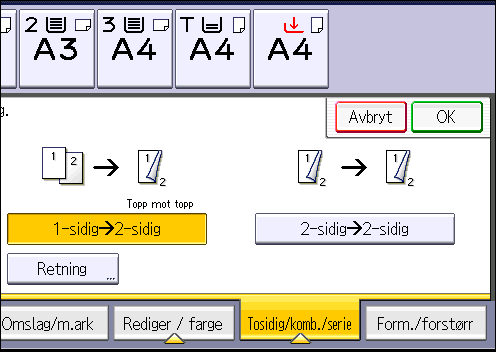 3. Kopi Original Plassere originaler Originalretning Orientation Kopi Topp mot bunn 1. Trykk på [Tosidig/komb./serie]. 2. Sørg for at [Tosidig] er valgt.
