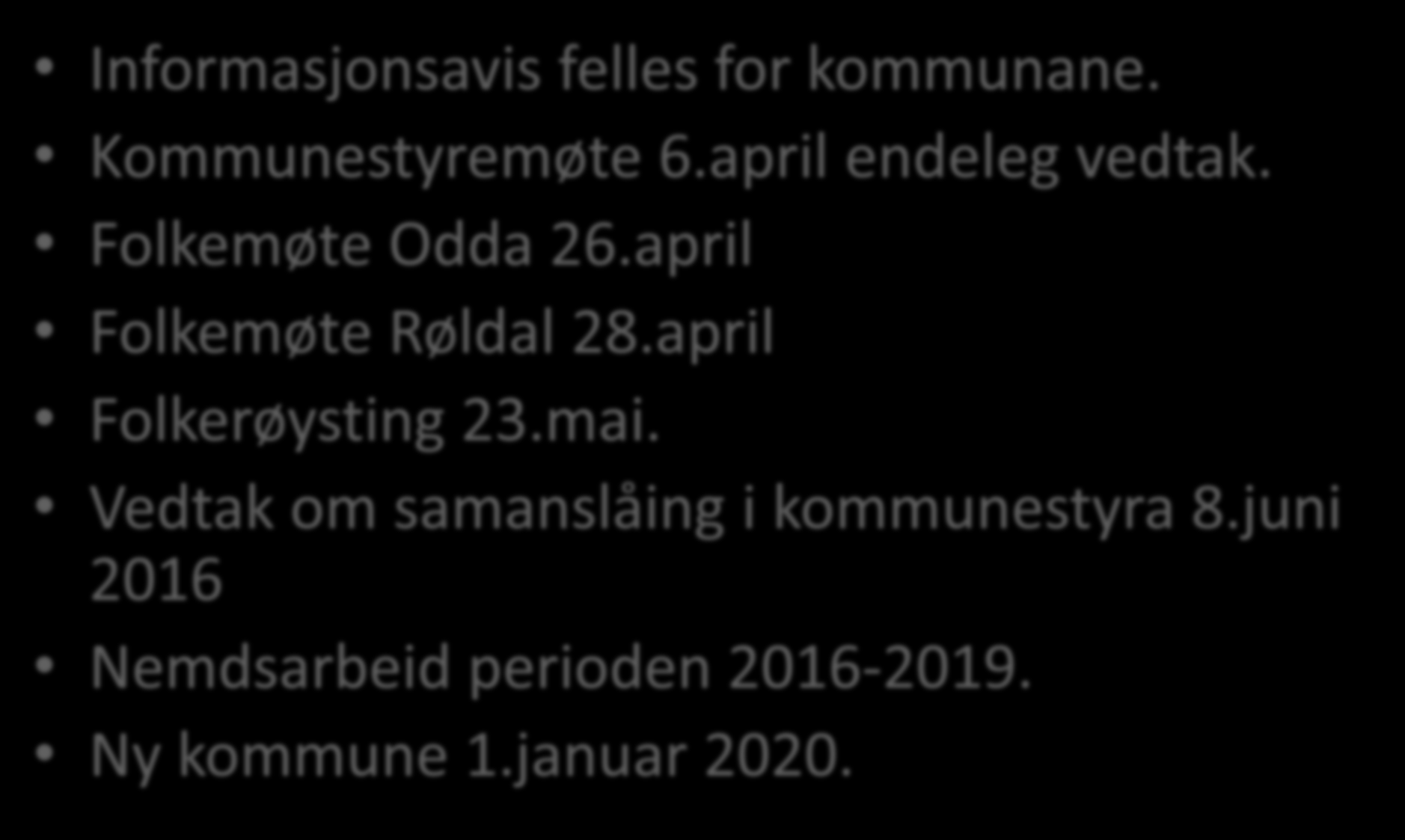 Prosess vidare: Informasjonsavis felles for kommunane. Kommunestyremøte 6.april endeleg vedtak. Folkemøte Odda 26.