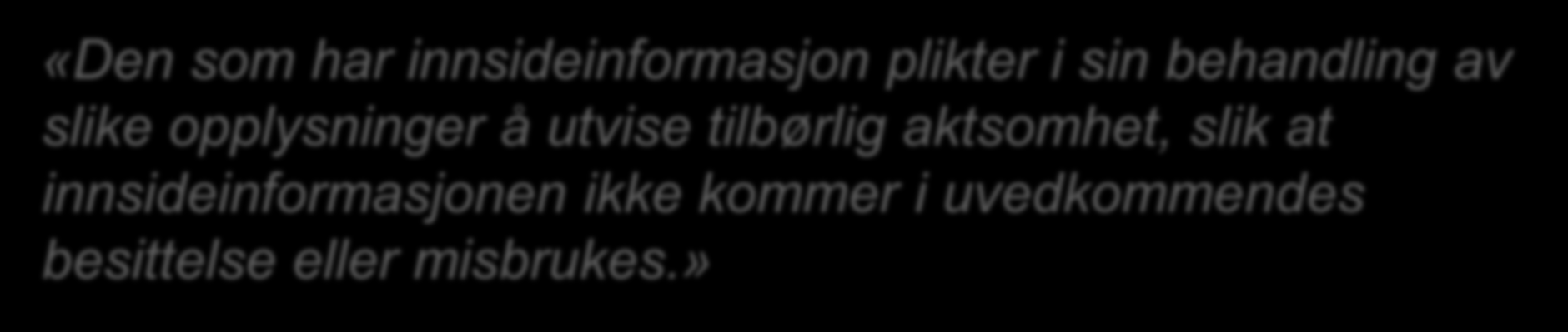 Markedsadferd Nordic Mining - saken Plikt til å håndtere innsideinformasjon på tilbørlig måte, jf. vphl.