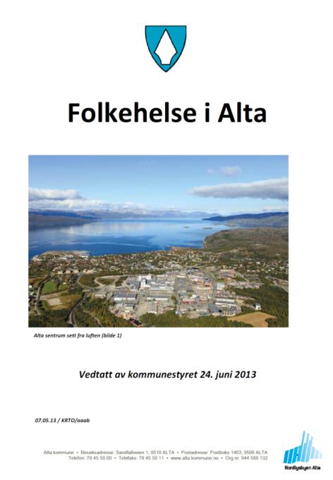 Folkehelseplan Innsatsområder: 1. Helse i alt vi gjør 2. Det aktive og sunne Alta 3.