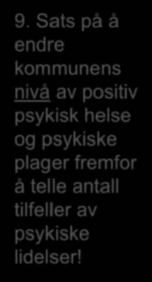 9. Sats på å endre kommunens nivå av positiv psykisk helse og psykiske plager