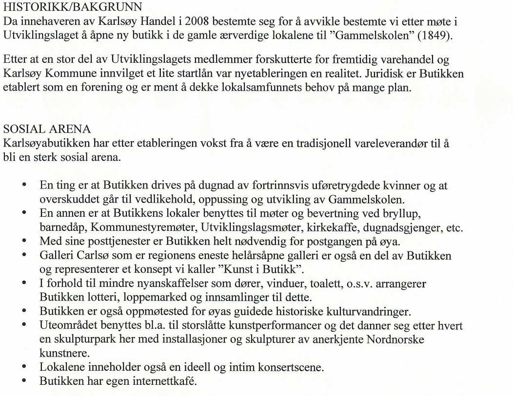 Sak 39/13 Vurdering: Foreningen Butikken på Karlsøya gjør en formidabel jobb på dugnad.