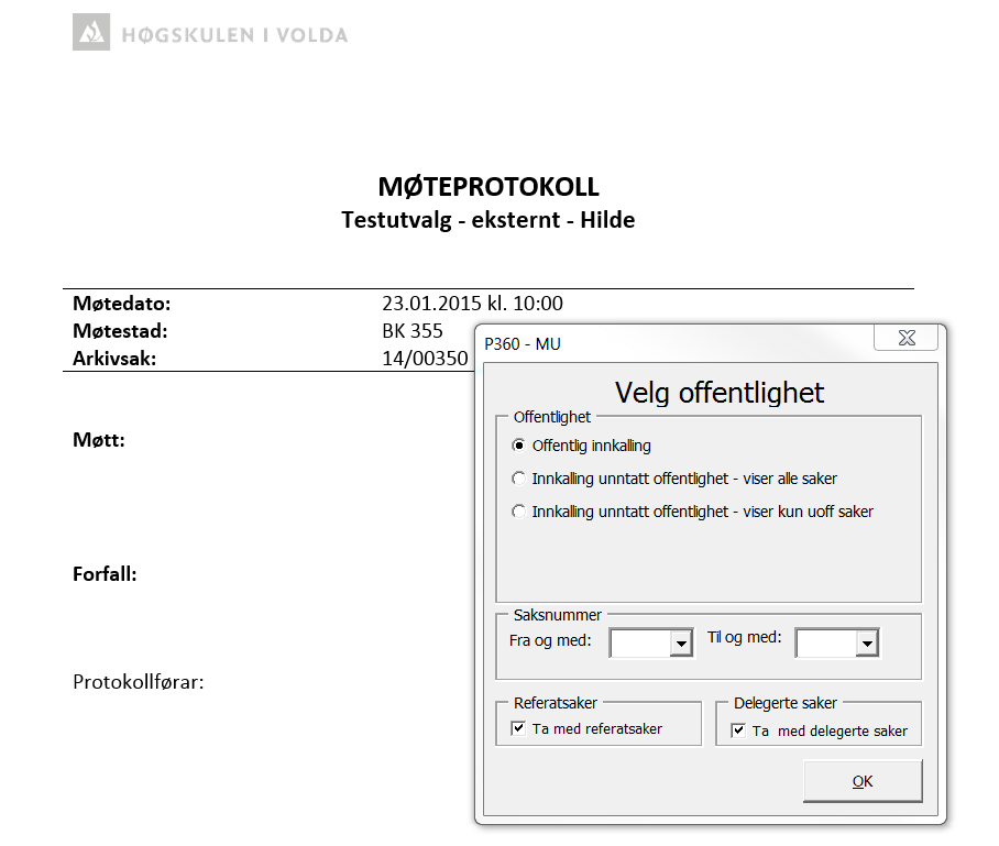 Protokoll og vedtak No kan utvalssekretæren produsere møteprotokoll.