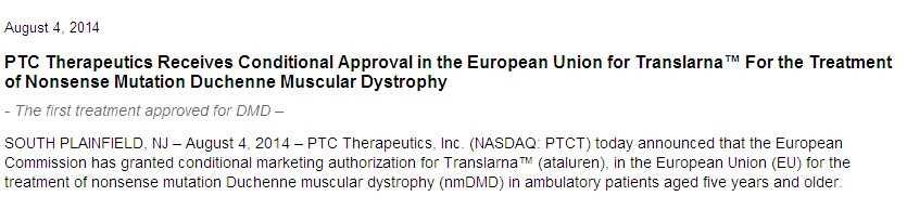 PTC124 / Ataluren / Translarna The approval is based on the safety and efficacy results from a randomized double-blind multicenter study in 174 nmdmd patients for 48 weeks and our additional