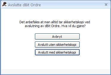 avslutte uten sikkerhetskopi Det anbefales at man tar sikkerhetskopi av systemet så ofte som mulig.