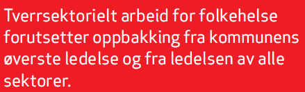 SYSTEM TELLER LEDELSE AVGJØR Hvilken kompetanse må lederen ha for å lykkes med å sette rammer for folkehelse?