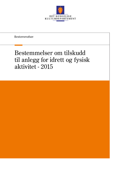 Bestemmelser om tilskudd til anlegg for idrett og fysisk aktivitet (-utgaven gjelder nå og for