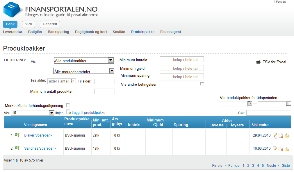 Produktpakke Søkeresultat og innholdet i tabelloversikt må tilpasses filtreringsmuligheter og ønsket informasjonsinnhold.