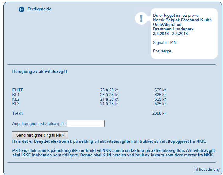 Ferdigmelding Når alle resultater er registrert og ferdig utfylte papirer er skrevet ut, må prøven ferdig meldes. Gå til «Etter arrangement», velg pkt.