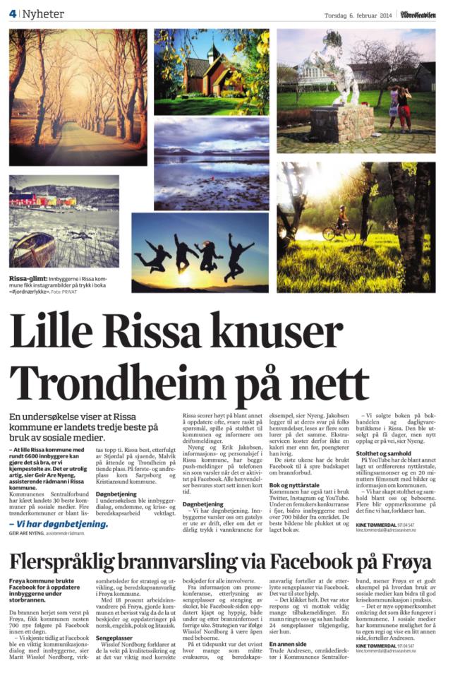 Rissa nå «Jordnær lykke» Kommunen snakkes mer til enn om. Facebooksiden brukes mer og mer til å stille spørsmål, kommentere, komme med innspill.