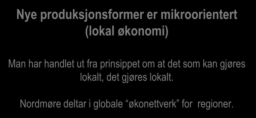 21 Vårsøg Tre scenarioer for Nordmøre 2035 Nye, ambisiøse internasjonale klimamål 1) Tingvoll kommune hadde i mange år bygd et brand som økokommune.