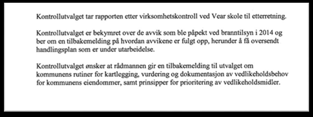 Fremdriftsplan for lukking av avvik, påpekt ved branntilsyn ved Vear skole, vedlegges saken. Saken i sin helhet, går til kontrollutvalget som redegjørelse og tilbakemelding.