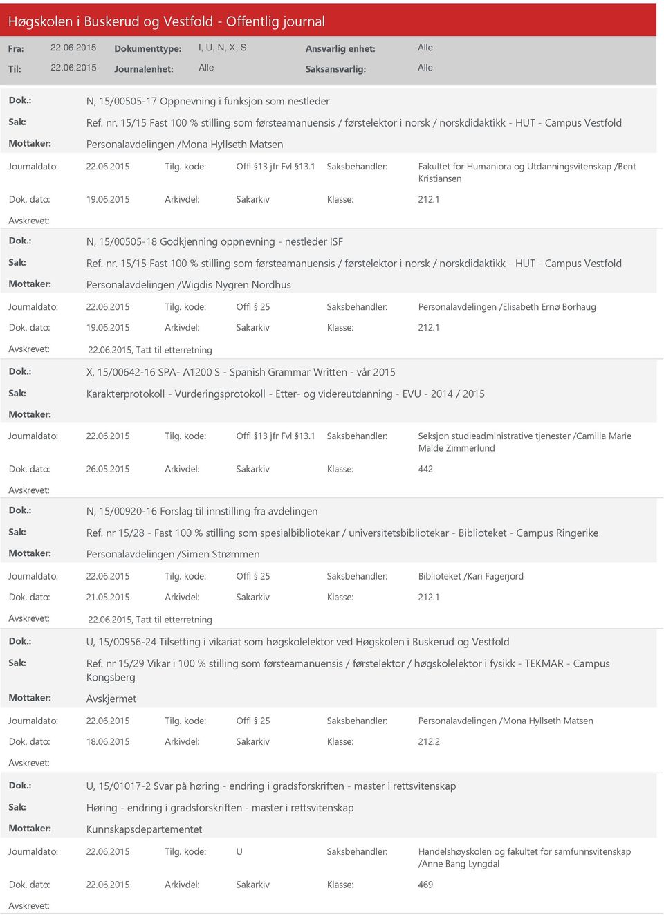 /Bent Kristiansen Dok. dato: 19.06.2015 Arkivdel: Sakarkiv 212.1 N, 15/00505-18 Godkjenning oppnevning - nestleder ISF Ref. nr.