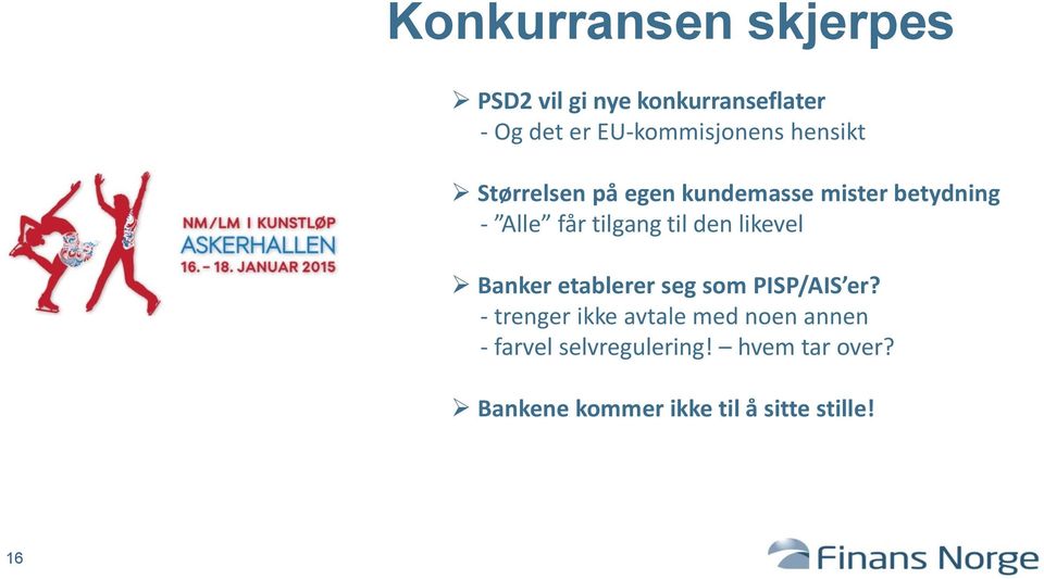 tilgang til den likevel Banker etablerer seg som PISP/AIS er?