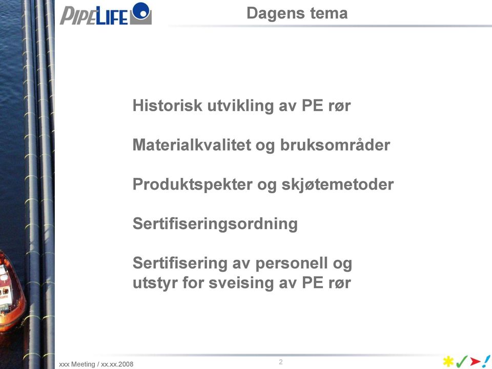 og skjøtemetoder Sertifiseringsordning