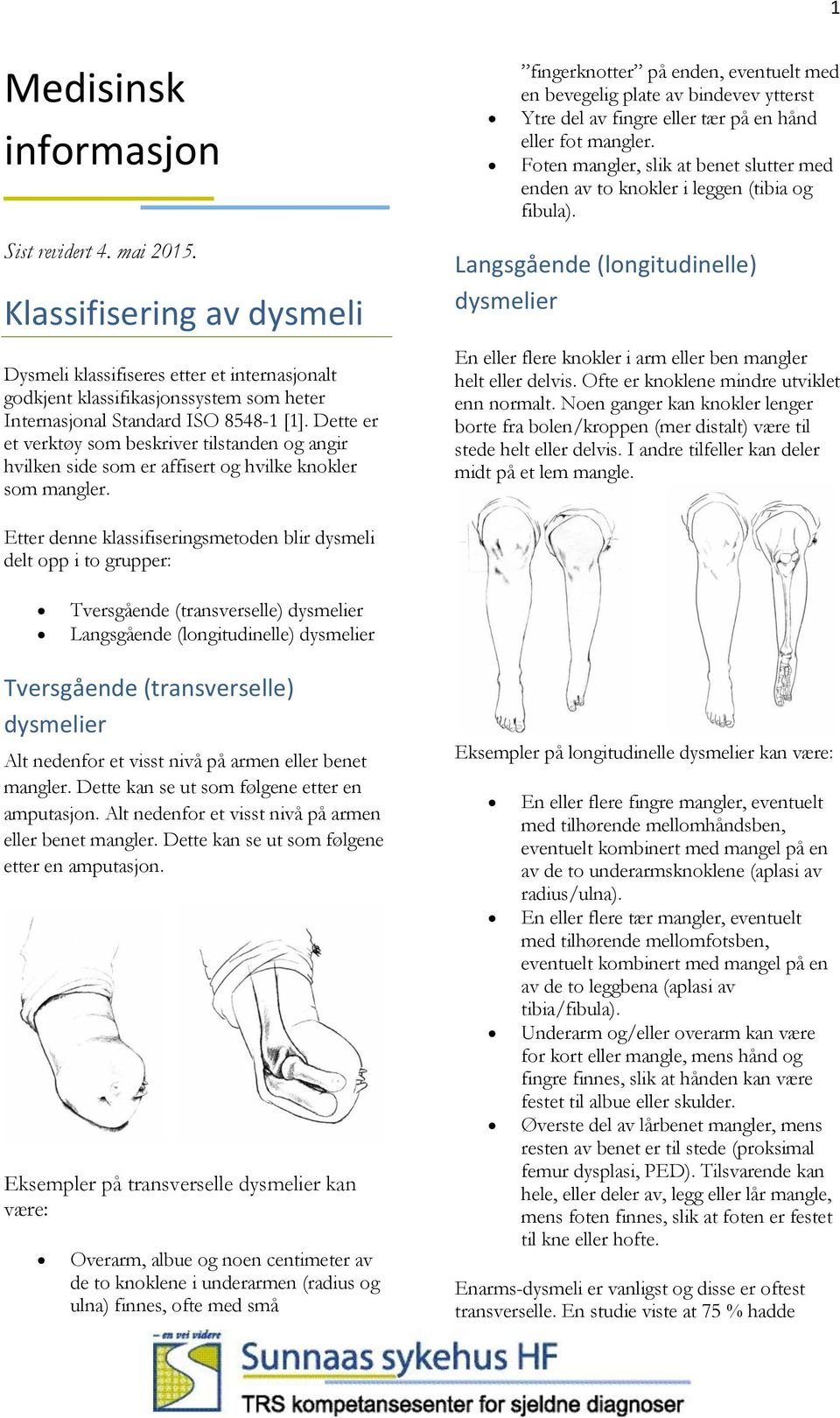 Dette er et verktøy som beskriver tilstanden og angir hvilken side som er affisert og hvilke knokler som mangler.